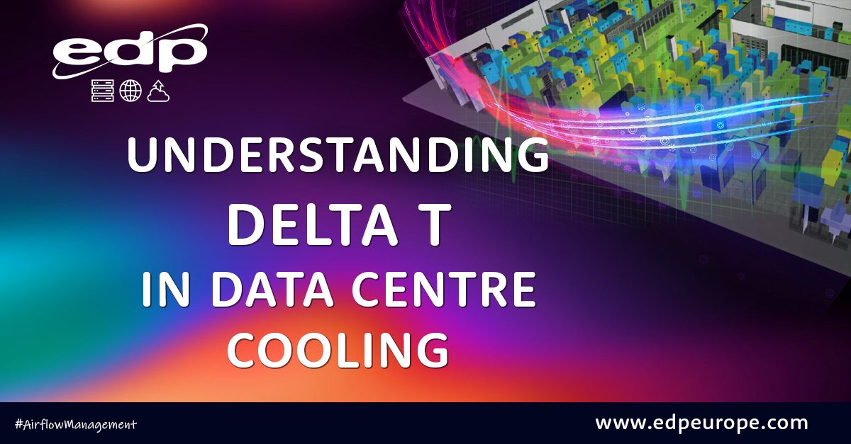 Understanding Delta in the data centre and the effects it has on cooling optimisation